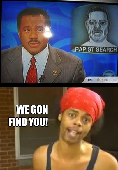 RAPIST SEARCH WE GON FIND YOU!