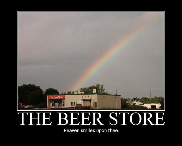 THE BEER STORE Heaven smiles upon thee.