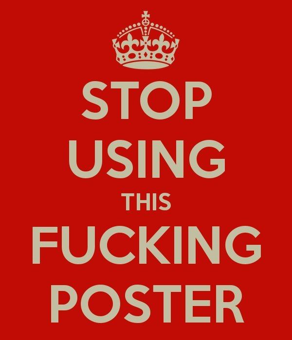 STOP USING THIS F✡✞KING POSTER