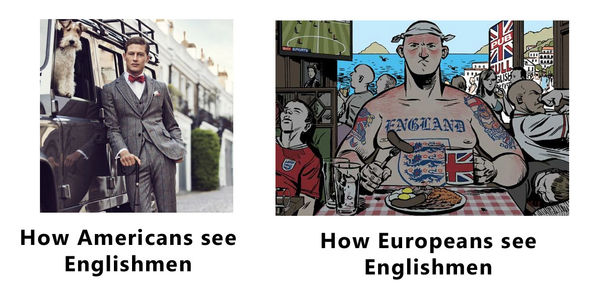How Americans see Englishmen How Europeans see Englishmen