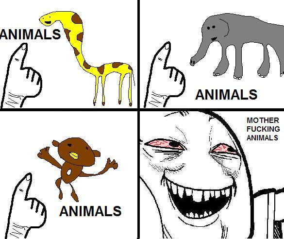 ANIMALS ANIMALS ANIMALS MOTHER F✡✝KING ANIMALS