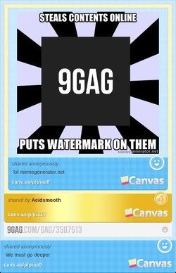 9GAG STEALS CONTENTS ONLINE PUTS WATERMARK ON THEM lol memegenerator.net Canvas Canvas 9GAG.COM We must go deeper