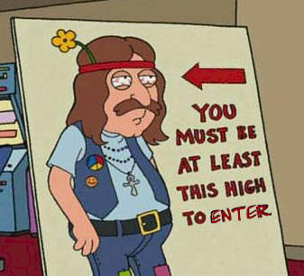 YOU MUST BE AT LEAST THIS HIGH TO ENTER