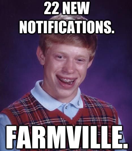 22 NEW NOTIFICATIONS. FARMVILLE.