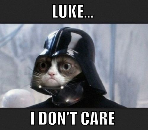 LUKE... I DON'T CARE