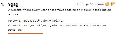 9gag A website where every use on it enjoys gagging on 9 docks at once.