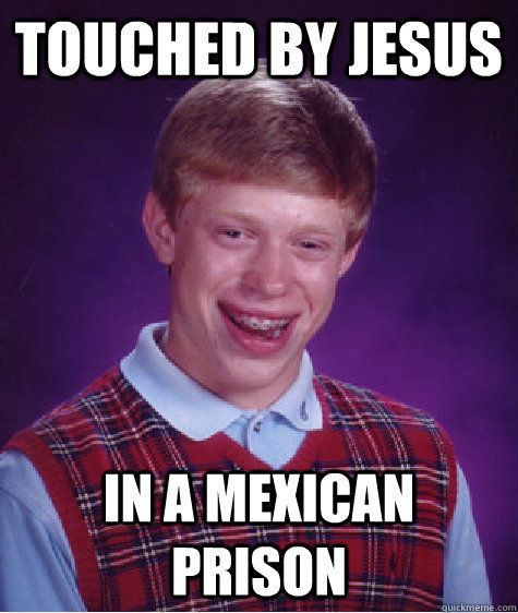 TOUCHED BY JESUS IN A MEXICAN PRISON