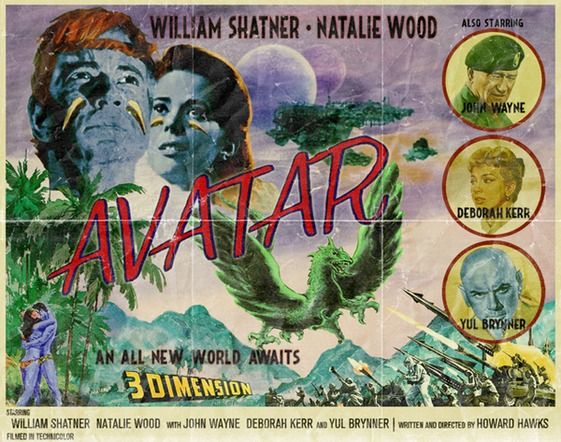 AVATAR WILLIAM SHATNER NATALIE WOOD JOHN WAYNE DEBORAH KERR YUL BRYNNER AN ALL NEW WORLD AWAITS 3DIMENSION
