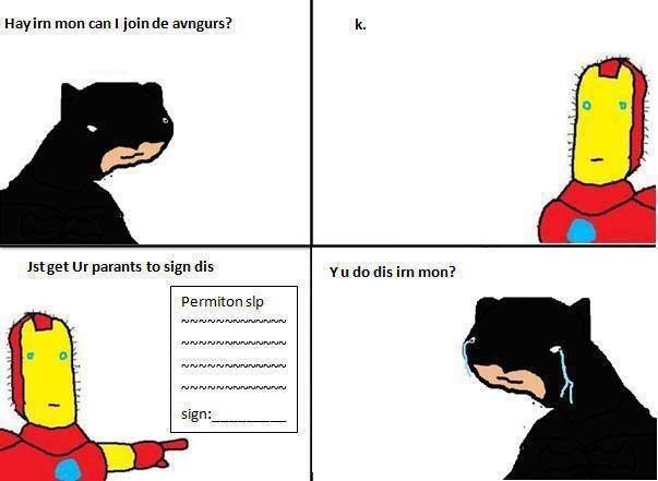 Hay irn mon can I join de avngurs? k. Jst get Ur parants to sign dis Prmiton slp ~~~~ sign: _____ Y u do dis irn mon?
