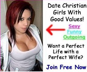 Date Christian Girls With Good Values! Sexy Funny Outgoing Want a Perfect Life with a Perfect Wife? Join Free Now