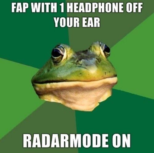 FAP WITH 1 HEADPHONE OFF YOUR EAR RADARMODE ON
