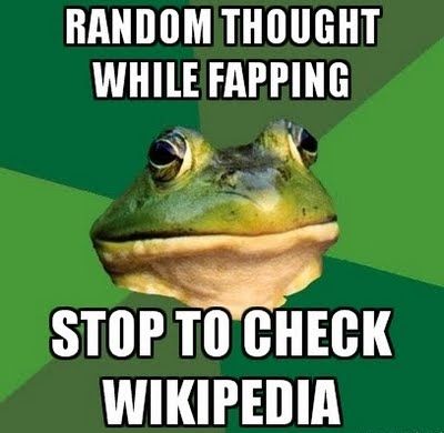RANDOM THOUGHT WHILE FAPPING STOP TO CHECK WIKIPEDIA