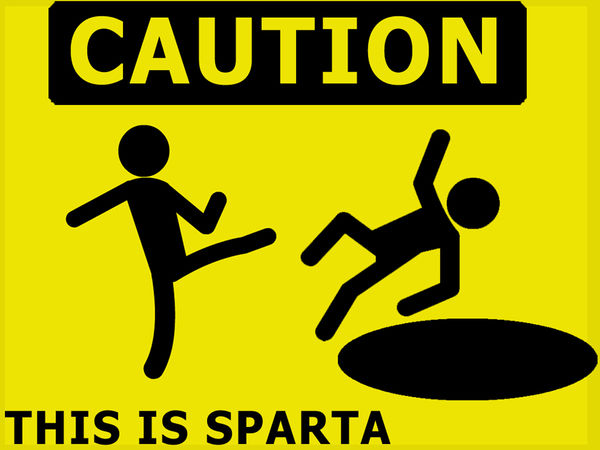 CAUTION THIS IS SPARTA