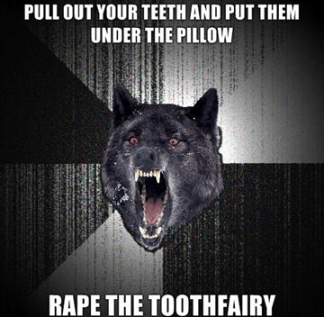PULL OUT YOUR TEETH AND PUT THEM UNDER THE PILLOW RAPE THE TOOTHFAIRY