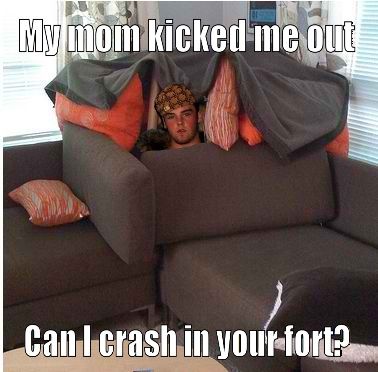 My mom kicked me out Can I crash in your fort?