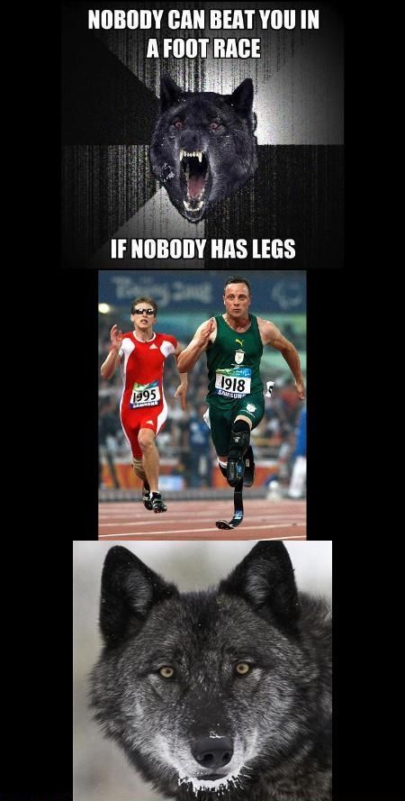 NOBODY CAN BEAT YOU IN A FOOT RACE IF NOBODY HAS LEGS