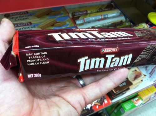 TimTam MAY CONTAIN TRACES OF PEANUTS AND HUMAN FLESH