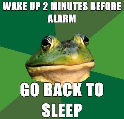 WAKE UP 2 MINUTES BEFORE ALARM GO BACK TO SLEEP