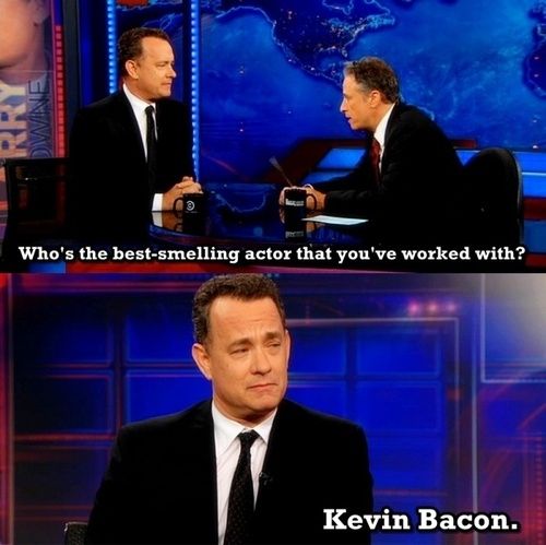 Who's the best-smelling actor that you've worked with? Kevin Bacon.