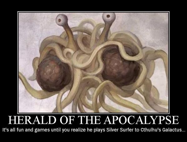 HERALD OF THE APOCALYPSE
 It's all fun and games until your realize he plays Silver Surfer to Cthulhu's Galactus...