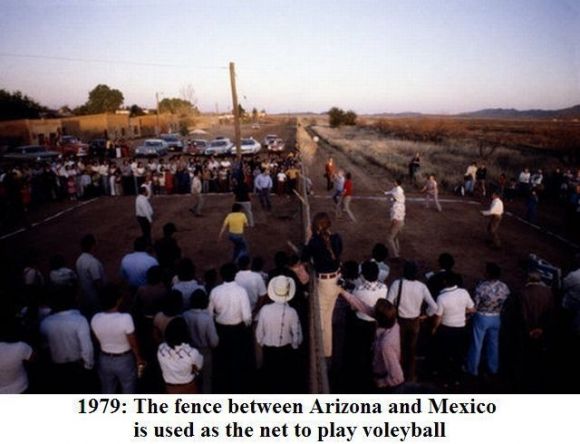 1979: The fence between Arizona and Mexico is used as the net to play volleyball