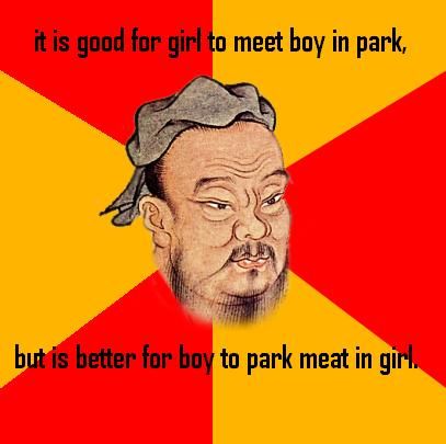 it is good for girl to meet boy in park, but is better for boy to park meat in girl.