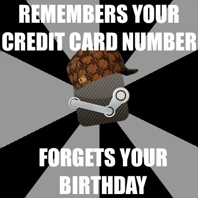 REMEMBERS YOUR CREDIT CARD NUMBER FORGETS YOUR BIRTHDAY