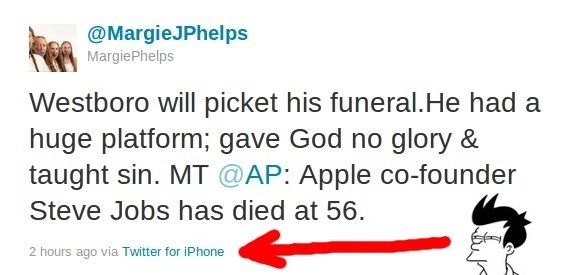 Westboro will picket his funeral. He had a huge platform; gave God no glory & taught sin. MT @AP: Apple co-founder Steve Jobs has died at 56.
 2 hours ago via Twitter for iPhone