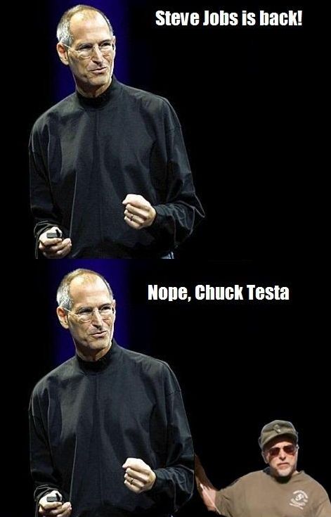Steve Jobs is back! Nope, Chuck Testa