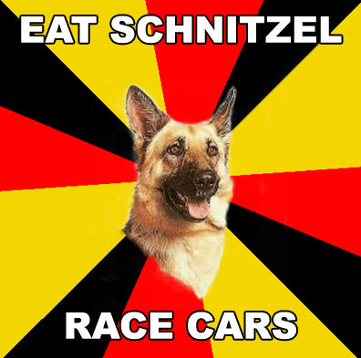 EAT SCHNITZEL
 RACE CARS