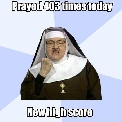 Prayed 403 times today New high score