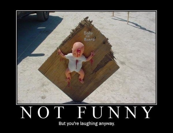 Baby on board NOT FUNNY But you're laughing anyway.