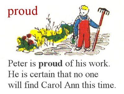 proud
 Peter is proud of his work.
 He is certain that no one will find Carol Ann this time.