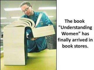 The book 'Understanding Women' has finally arrived in book stores.
