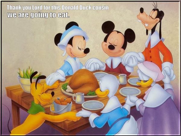 Thank you Lord for this Donald Duck cousin we are going to eat.