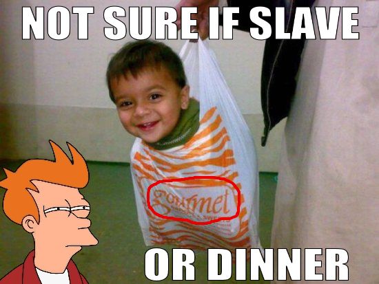 NOT SURE IF SLAVE
 OR DINNER