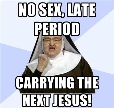 NO SEX, LATE PERIOD CARRYING THE NEXT JESUS!