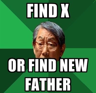 FIND X OR FIND NEW FATHER