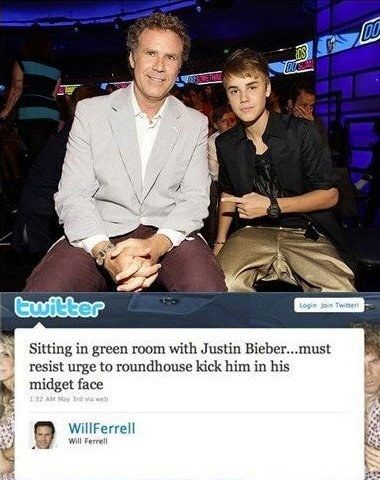 Sitting in green room with Justin Bieber... must resist urge to roundhouse kick him in his midget face Will Ferrell