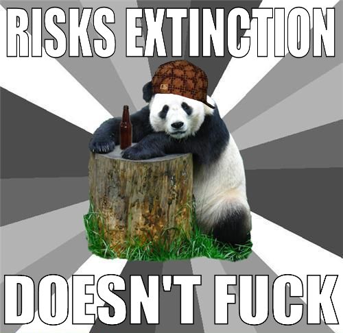 RISKS EXTINCTION DOESN'T F✡✞K