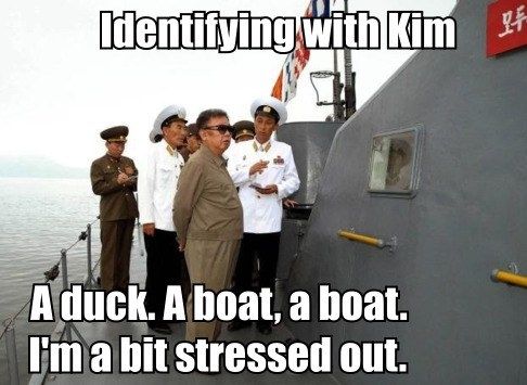 Identifying with Kim A duck. A boat, a boat. I'm a bit stressed out.