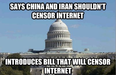 SAYS CHINA AND IRAN SHOULDN'T CENSOR INTERNET INTRODUCES BILL THAT WILL CENSOR INTERNET