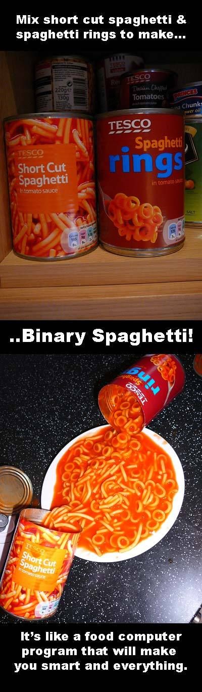 Mix short cut spaghetti & spaghetti rings to make... ..Binary Spaghetti! It's like a food computer program that will make you smart and everything.