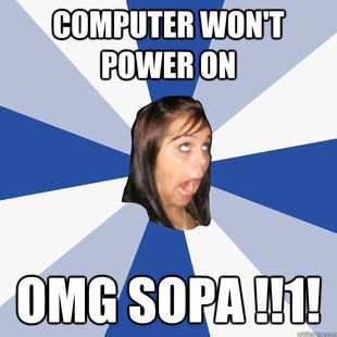 COMPUTER WON'T POWER ON OMG SOPA!!1!
