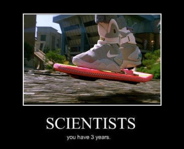 SCIENTISTS
 you have 3 years.