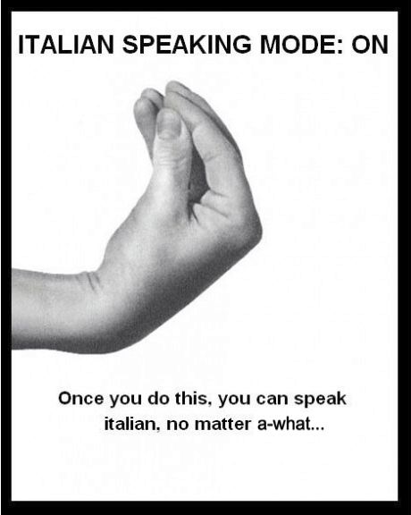 ITALIAN SPEAKING MODE: ON Once you do this, you can speak italian, no matter a-what