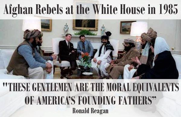 Afghan Rebels at the White House in 1985 'THESE GENTLEMEN ARE THE MORAL EQUIVALENTS OF AMERICA'S FOUNDING FATHERS' Ronald Reagan