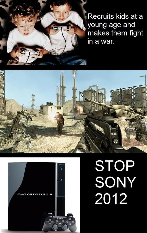 Recruits kids at a young age and makes them fight in a war STOP SONY 2012