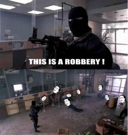 THIS IS A ROBBERY!