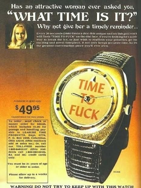 Has an attractive woman ever asked you, 'WHAT TIME IS IT?' TIME TO F✡✞K